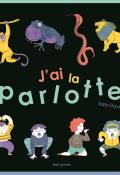 J'ai la parlotte !, Sara Gavioli, livre jeunesse