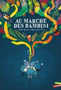 Au marché des bambini, Gilles Baum, Amandine Piu, livre jeunesse