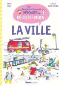 Les fausses et bonnes réponses de Céleste et Mika : la ville, Amélie Poggi, Estelle Billon-Spagnol, livre jeunesse