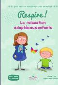 Respire ! La relaxation adaptée aux enfants, Claire Lucq, Sophie Van Ophalvens, livre jeunesse