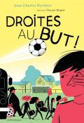 Droites au but !, Jean-Charles Berthier, Vincent Bergier, livre jeunesse