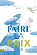 Faire la paix-Philippe Godard-Barroux-Livre jeunesse-Documentaire ado