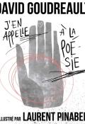 J'en appelle à la poésie-David Goudreault-Laurent Pinabel-Livre jeunesse-Album ado