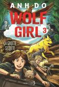 Wolf Girl (T. 3). La grotte secrète, Anh Do, livre jeunesse