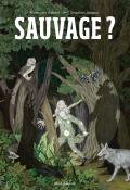 Sauvage ?, Alexandre Galand, Delphine Jacquot, livre jeunesse