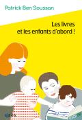 Les livres et les enfants d'abord! Patrick Ben Soussan, Livre jeunesse