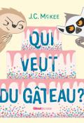 Qui veut du gâteau ?, J.C. McKee, livre jeunesse