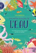 Les petits mondes de l'eau, Camilla de la Bedoyere, Lara Hawthorne, livre jeunesse