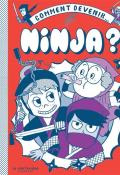Comment devenir... Ninja ?, Bruno Vincent, Takayo Akiyama, livre jeunesse
