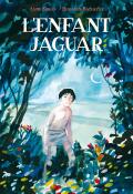 L'enfant jaguar, Anne Sibran, Benjamin Bachelier, livre jeunesse