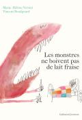 Les monstres ne boivent pas de lait fraise, Marie-Hélène Versini, Vincent Bougourd, livre jeunesse