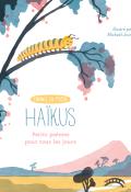 Haïkus : petits poèmes pour tous les jours, collectif, Mickaël Jourdan, livre jeunesse