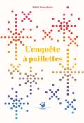 L'enquête à paillettes, Rémi Giordano, livre jeunesse