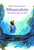 Minusculette : des bruits dans la nuit, Christine Davenier, Kimiko, livre jeunesse