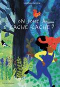 On joue à cache-cache ?-Léa Viana Ferreira-Livre jeunesse