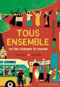 Tous ensemble on fait changer le monde, Rebecca June, Ximo Abadía, livre jeunesse