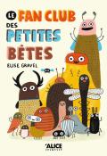 Le fan club des petites bêtes, Elise Gravel, livre jeunesse