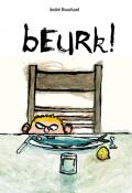 Beurk !, André Bouchard, livre jeunesse