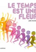 Le temps est une fleur, Julie Morstad, livre jeunesse