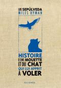 Histoire d'une mouette et du chat qui lui apprit à voler - Sepúlveda - Hyman - Livre jeunesse