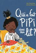 Qui a fait pipi dans mon lit ?, Alain Serge Dzotap, Clémence Pénicaud, livre jeunesse