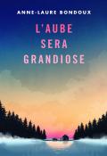 L'aube sera grandiose - Bondoux  - Livre jeunesse