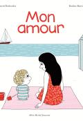 Mon amour -  Desbordes - Martin - Livre jeunesse