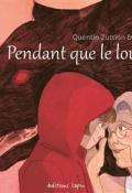 Pendant que le loup y est, Olivier Dupin, Quentin Zuttion, livre jeunesse