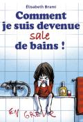 Comment je suis devenue sale de bain !, Elisabeth Brami, livre jeunesse