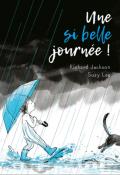 Une si belle journée !, Richard Jackson, Suzy Lee, livre jeunesse