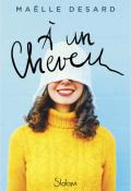 À un cheveu-Maëlle Desard- Livre jeunesse-Roman ado