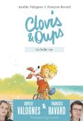 Clovis et Oups (T. 1). La belle vie, Aurélie Valognes, François Ravard, livre jeunesse