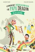 Comment dédragoniser un papa dragon en dix leçons, Marine Paris, Pauline Duhamel, livre jeunesse