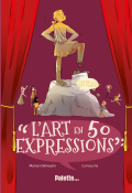 L'Art en 50 expressions, Marion Démoulin, Camouche, livre jeunesse