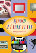 Quand j'étais petit, Philippe Nessmann, livre jeunesse