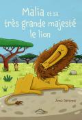 Malia et sa très grande majesté le lion, Anne Drenne, livre jeunesse