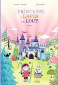 La princesse, le lapin et le loup, Violaine Troffigué, Eloïse Mutter, livre jeunesse