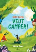 Mini-lapin veut camper !, John Bond, livre jeunesse