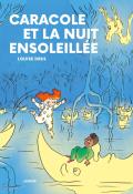 Caracole et la nuit ensoleillée, Louise Drul, livre jeunesse