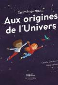 Emmène-moi... aux origines de l'Univers, Camille Giordani-Caffet, Rémi Saillard, livre jeunesse