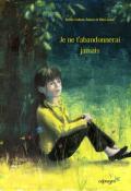 Je ne t'abandonnerai jamais, Irène Cohen-Janca, Elsa Oriol, livre jeunesse