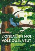 L'oiseau en moi vole où il veut, Sara Lundberg, livre jeunesse