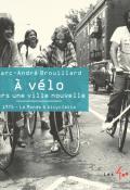 A vélo vers une ville nouvelle, Marc-André Brouillard, livre jeunesse