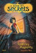 La maison des secrets (T. 1). Les lunettes magiques, Jacqueline West, livre jeunesse