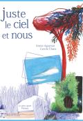 Juste le ciel et nous, Annie Agopian, Carole Chaix, livre jeunesse