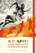 Il court ! Jesse Owens, un dieu du stade chez les nazis-Cécile Alix-Bruno Pilorget-Livre jeunesse-Documentaire jeunesse