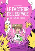 Le facteur de l'espace (T. 3). La faim du monde