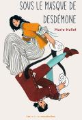 Sous le masque de Desdémone, Marie Nollet, livre jeunesse