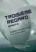 Troisième regard saison 3 : 8 pièces à lire et à jouer pour jeunes gens-Gustave Akakpo-Sarah Berthiaume-Marcos Caramés-Blanco-Céline Delbecq-Penda Diouf-Marilyn Mattei-Pauline Peyrade-Antoinette Rychner-Livre jeunesse-Théâtre jeunesse