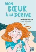 Mon coeur à la dérive, Agnès de Lestrade, Mary Gribouille, livre jeunesse